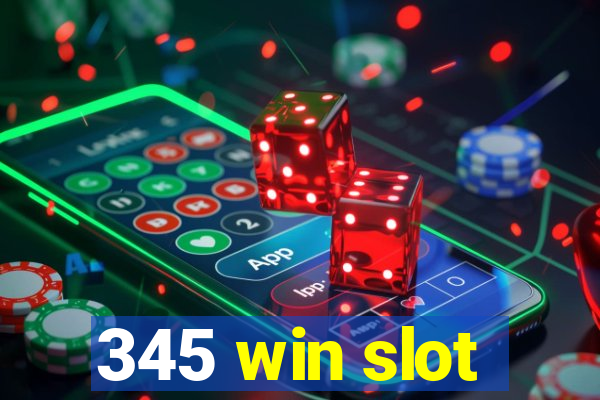 345 win slot